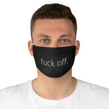 Load image into Gallery viewer, Fuck Off. Fabric Face Mask
